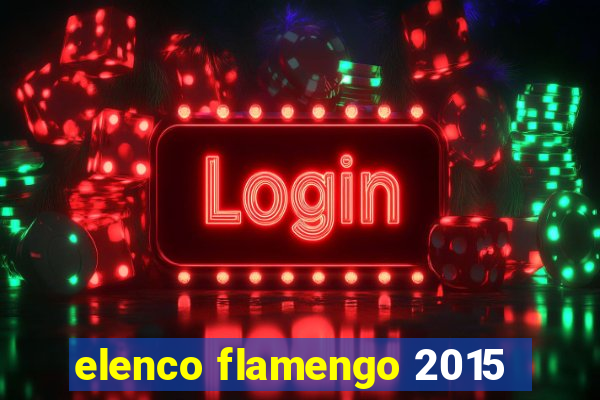 elenco flamengo 2015